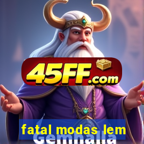 fatal modas lem